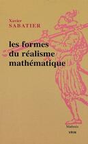 Couverture du livre « Les formes du réalisme mathématique » de Xavier Sabatier aux éditions Vrin