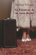 Couverture du livre « La fourrure de ma tante Rachel » de Raymond Federman aux éditions Leo Scheer