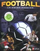 Couverture du livre « Football : Le Guide Passion » de Clive Gifford aux éditions Nathan