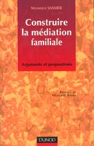 Couverture du livre « La Mediation Familiale ; Arguments Et Propositions » de Monique Sassier aux éditions Dunod