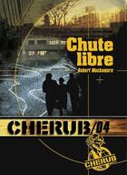 Couverture du livre « Cherub ; mission 4 ; chute libre » de Robert Muchamore aux éditions Casterman