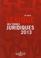 Couverture du livre « Lexique des termes juridiques (édition 2013) » de Thierry Debard et Serge Guinchard aux éditions Dalloz