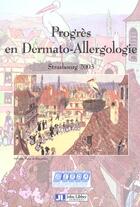Couverture du livre « Progrès en dermato-allergologie : Strasbourg 2003 : 24e cours d'actualisation (édition 2003) » de Christophe Le Coz aux éditions John Libbey