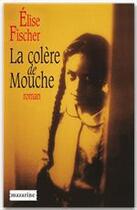 Couverture du livre « La colere de mouche » de Elise Fischer aux éditions Fayard/mazarine