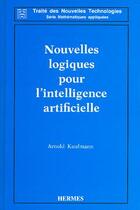 Couverture du livre « Nouvelles logiques pour l'intelligence artificielle » de Kaufmann Arnold aux éditions Hermes Science Publications
