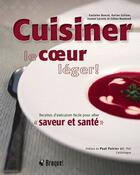 Couverture du livre « Cuisinez pour un coeur en santé » de Guylaine Doucet et Karine Gelinas et Joanne Lacerte et Celine Raymond aux éditions Broquet