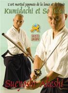 Couverture du livre « Kumidachi et so jutsu » de C aux éditions Budo International