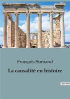 Couverture du livre « La causalité en histoire » de Francois Simiand aux éditions Shs Editions