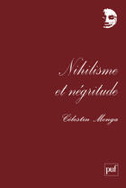 Couverture du livre « Nihilisme et négritude » de Celestin Monga aux éditions Puf