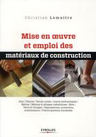 Couverture du livre « Mise en oeuvre et emploi des matériaux de construction Tome 2 » de Christian Lemaitre aux éditions Eyrolles