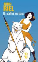 Couverture du livre « Un safari arctique » de Jorn Riel aux éditions 10/18
