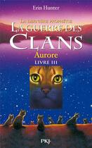 Couverture du livre « La guerre des clans - cycle 2 ; la dernière prophétie t.3 : Aurore » de Erin Hunter aux éditions Pocket Jeunesse