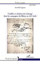 Couverture du livre « Conflits et relations de voisinage dans les campagnes du Rhône au XIX siècle » de Arnauld Cappeau aux éditions L'harmattan