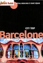 Couverture du livre « Barcelone ; city trip (édition 2010) » de Collectif Petit Fute aux éditions Le Petit Fute