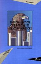 Couverture du livre « Mondialisation des politiques de concurrence » de Frank Romano aux éditions L'harmattan
