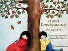 Couverture du livre « Le petit bonhomme du square » de France Quatromme et Raphaelle Albert aux éditions Chouette