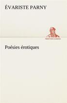 Couverture du livre « Poesies erotiques » de Evariste Parny aux éditions Tredition