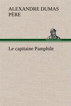 Couverture du livre « Le capitaine pamphile » de Dumas Pere Alexandre aux éditions Tredition