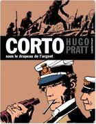 Couverture du livre « Corto t.15 : sous le drapeau de l'argent » de Hugo Pratt aux éditions Casterman Bd