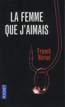 Couverture du livre « La femme que j'aimais » de Franck Heriot aux éditions Pocket