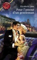 Couverture du livre « Pour l'amour d'un gentleman » de Elizabeth Lane aux éditions Harlequin