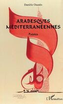 Couverture du livre « Arabesques mediterraneennes » de Daniele Ouanes aux éditions Editions L'harmattan