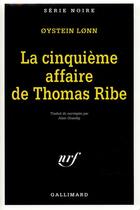 Couverture du livre « La cinquième affaire de Thomas Ribe » de Oystein Lonn aux éditions Gallimard