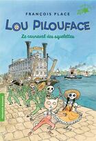 Couverture du livre « Lou Pilouface Tome 4 : le carnaval des squelettes » de Francois Place aux éditions Gallimard-jeunesse