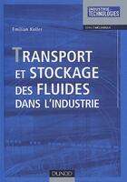 Couverture du livre « Transport et stockage des fluides dans l'industrie » de Koller aux éditions Dunod