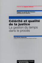 Couverture du livre « Celerite et qualite de la justice ; la gestion du temps de proces » de Jean-Claude Trapet aux éditions Documentation Francaise