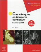 Couverture du livre « Cas cliniques en imagerie cardiaque ; scanner et IRM » de Phalla Ou aux éditions Elsevier-masson