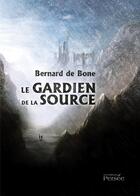 Couverture du livre « Le gardien de la source » de Bernard De Bone aux éditions Persee