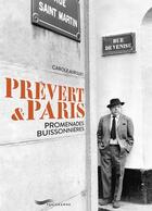 Couverture du livre « Prévert & Paris : promenades buissonières » de Carole Aurouet aux éditions Parigramme