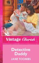 Couverture du livre « Detective Daddy (Mills & Boon Vintage Cherish) » de Jane Toombs aux éditions Mills & Boon Series
