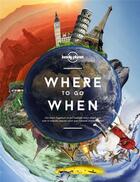 Couverture du livre « Where to go when » de  aux éditions Lonely Planet France