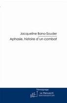 Couverture du livre « Aphasie, histoire d'un combat » de Souder-J aux éditions Editions Le Manuscrit