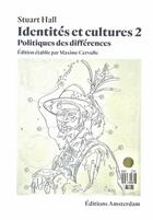 Couverture du livre « Identités et cultures t.2 ; politiques des différences » de Stuart Hall aux éditions Amsterdam