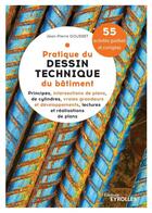 Couverture du livre « Pratique du dessin technique du bâtiment » de Jean-Pierre Gousset aux éditions Eyrolles
