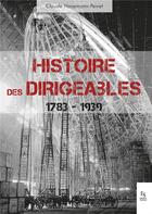 Couverture du livre « Histoire des dirigeables ; 1783-1939 » de Claude Hazemann-Perret aux éditions Editions Sutton