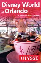 Couverture du livre « Disney world et Orlando (édition 2018) » de Collectif Ulysse aux éditions Ulysse