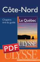 Couverture du livre « Côte-Nord ;chapitre tiré du guide Ulysse « le Québec » » de  aux éditions Ulysse