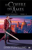 Couverture du livre « Nightrunner Tome 6 : le coffre des âmes » de Lynn Flewelling aux éditions Bragelonne