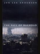 Couverture du livre « The Fall of Baghdad » de Jon Lee Anderson aux éditions Penguin Group Us