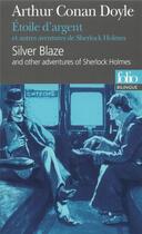 Couverture du livre « Étoile d'argent et autres aventures de Sherlock Holmes ; silver blaze and other adventures of Sherlock Holmes » de Arthur Conan Doyle aux éditions Folio