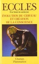 Couverture du livre « Évolution du cerveau et création de la conscience » de John Eccles aux éditions Flammarion
