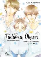 Couverture du livre « Tadaima Okaeri ; bienvenue à la maison ! Tome 4 : une petite pause » de Ichi Ichikawa aux éditions Boy's Love