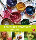 Couverture du livre « Peintures végétales avec les enfants » de Helena Arendt aux éditions La Plage
