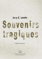 Couverture du livre « Souvenirs tragiques » de Jessy E. Loemba aux éditions Editions Lc