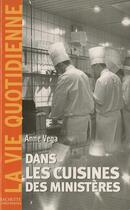 Couverture du livre « Dans les cuisines des ministères » de Anne Vega aux éditions Hachette Litteratures