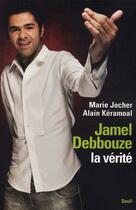 Couverture du livre « Jamel Debbouze, la vérité » de Jocher/Keramoal aux éditions Seuil